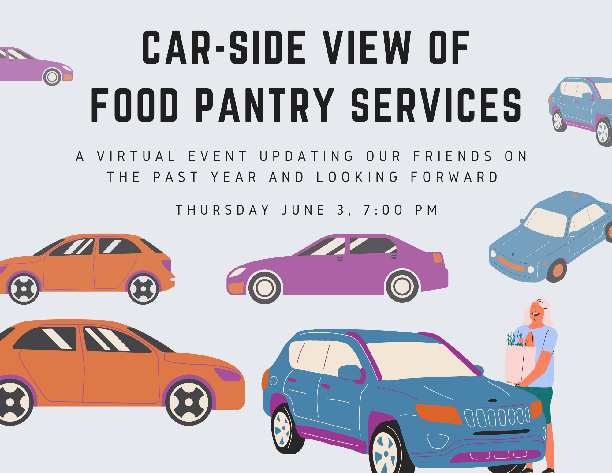 Car-side view of food pantry services. Event details - Thursday June 3 at 7:00 PM. image includes cars lined up to recieve groceries by a volunteer.